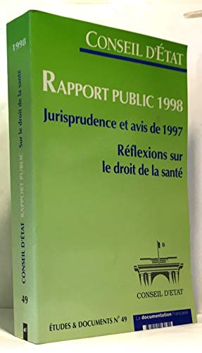 Imagen de archivo de Rapport public 1998 : Jurisprudence et avis de 1997, Rflexions sur le droit de la sant a la venta por Ammareal