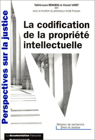 Stock image for La Codification de la proprit intellectuelle - Etude critique et prospective for sale by Ammareal