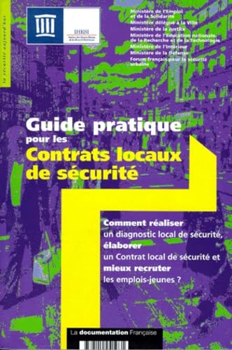 Stock image for Guide pratique pour les contrats locaux de scurit. Comment raliser un diagnostic local de scurit, laborer un Contrat local de scurit for sale by Ammareal