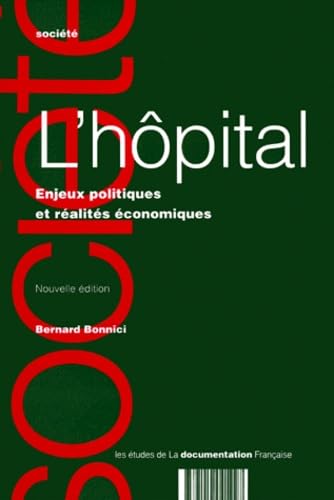 Beispielbild fr L'HOPITAL. Enjeux politiques et ralits conomiques, dition 1998 zum Verkauf von medimops