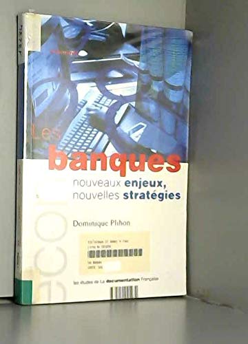 Imagen de archivo de LES BANQUES. Nouveaux enjeux, nouvelles stratgies a la venta por Ammareal