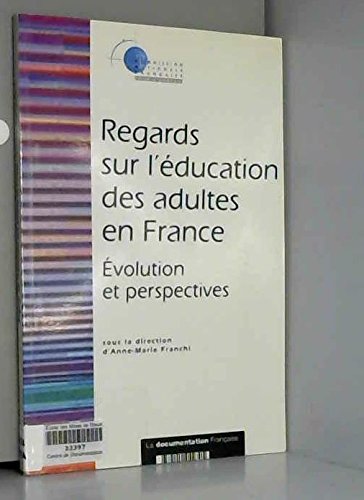 Beispielbild fr Regards sur l'ducation des adultes en France : volution et perspectives zum Verkauf von Ammareal