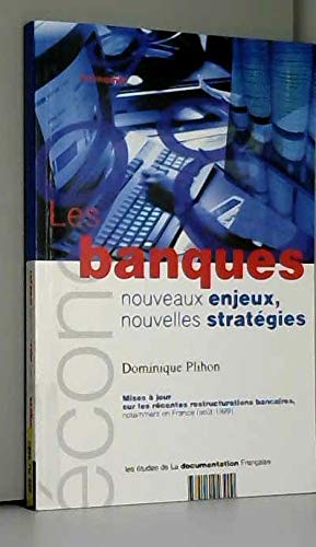 Imagen de archivo de LES BANQUES : NOUVEAUX ENJEUX, NOUVELLES STRATEGIES. Mises  jour sur les rcentes restructurations bancaires notamment en France (aot 1999 a la venta por Ammareal