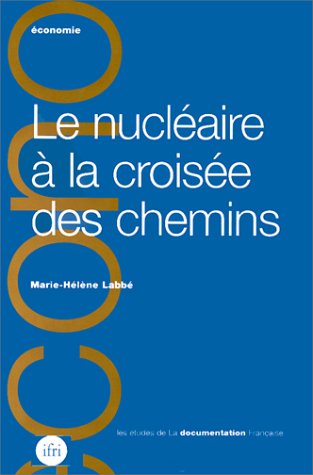 Stock image for Le Nuclaire  la croise des chemins Labbe, Marie-Hlne for sale by Librairie Parrsia