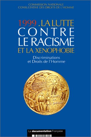 la lutte contre le racisme et la xenophobie 1999 ; exclusion et droits de l'homme