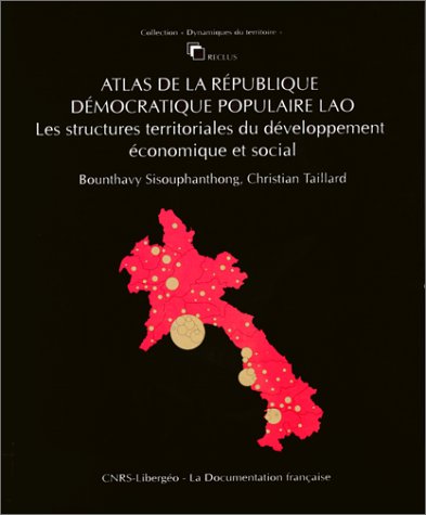 Beispielbild fr Atlas de la Rpublique dmocratique populaire lao. Les structures territoriales du dveloppement conomique et social (Dynamiques du T) zum Verkauf von medimops