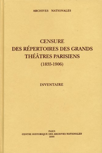 9782110045171: CENSURE DES REPERTOIRES DES GRANDS THEATRES PARISIENS (1835-1906) INVENTAIRE (SANS COLL - ARCHIVES DE FRANCE)