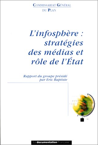 Stock image for Infosphre : stratgies des mdias et rle de l'tat for sale by medimops