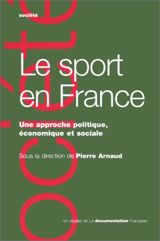 Beispielbild fr Le sport en France. Une approche politique, conomique et sociale zum Verkauf von Ammareal