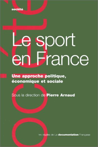 Stock image for Le sport en France. Une approche politique, conomique et sociale for sale by Ammareal