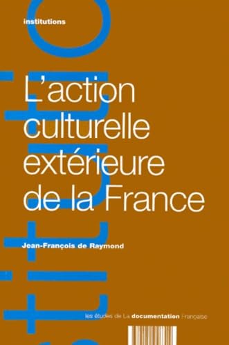 Stock image for L'Action culturelle extrieure de la France for sale by medimops