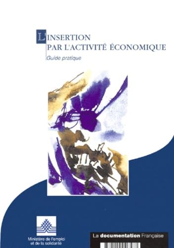 Imagen de archivo de L'Insertion par l'activit conomique : guide de l'emploi a la venta por Ammareal