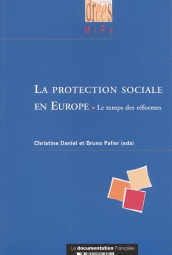 Imagen de archivo de La Protection sociale en Europe : Le Temps des rformes a la venta por Ammareal