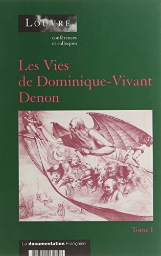 Beispielbild fr Les vies de Dominique-Vivant Denon. Tomes 1 et 2. zum Verkauf von Loc Simon