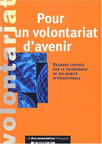 Beispielbild fr Pour Un Volontariat De L'avenir : Regards Croiss Sur Le Volontariat De Solidarit Internationale zum Verkauf von RECYCLIVRE