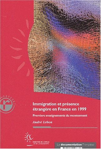 Stock image for immigration et prsence trangre en France en 1999 ; premiers enseignements du recensement for sale by Chapitre.com : livres et presse ancienne