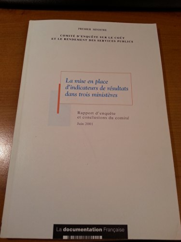 Immagine dell'editore per La mise en place d'indicateurs de rsultats dans trois ministres. Rapport d'enqute et conclusions du comit d'enqute sur le cot et le rendement des services publics venduto da medimops