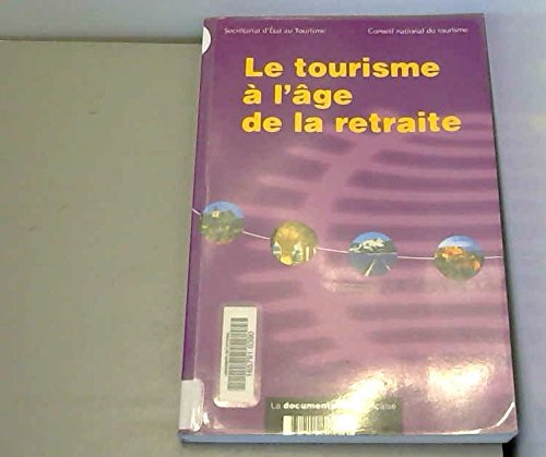 Stock image for LE TOURISME A L'AGE DE LA RETRAITE for sale by Ammareal