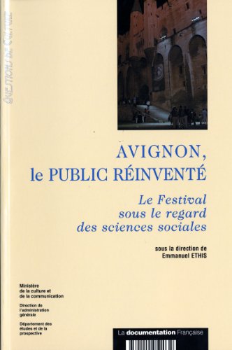 Beispielbild fr Avignon, le public rinvent. Le festival sous le regard des sciences sociales zum Verkauf von medimops