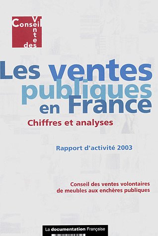 Beispielbild fr Les ventes publiques en France : Rapport d'activit 2003 zum Verkauf von medimops