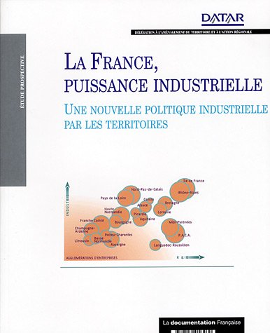Stock image for La France, puissance industrielle : Une nouvelle politique industrielle par les territoires for sale by Ammareal