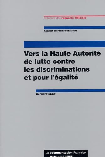 Vers la Haute AutoritÃ© de lutte contre les discriminations et pour l'Ã©galitÃ© (9782110056467) by Bernard Stasi