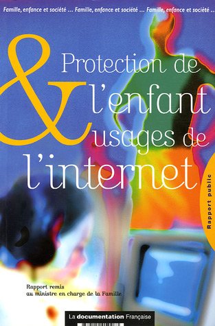 Stock image for Protection de l'enfant et usages de l'Internet : Rapport prparatoire  la confrence de la famille 2005 for sale by medimops