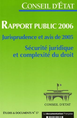 Imagen de archivo de Conseil d'Etat-Rapport public 2006-Jurisprudence et avis de 2005. Scurit juridique et complexit du droit (Etudes et Documents n 57) a la venta por medimops