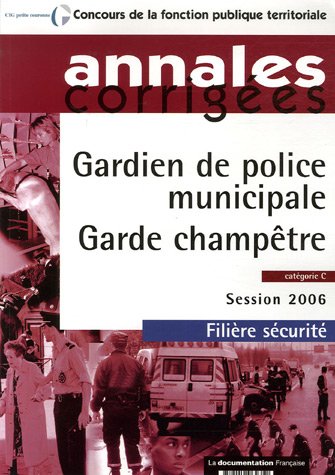 9782110062352: Gardien de police municipale / Garde champtre: Catgorie C Filire scurit Session 2006