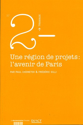Beispielbild fr Une rgion de projets : L'avenir de paris n2 zum Verkauf von Ammareal