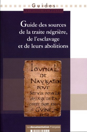 Guide des sources de la traite négrière, de l'esclavage et leurs abolitions