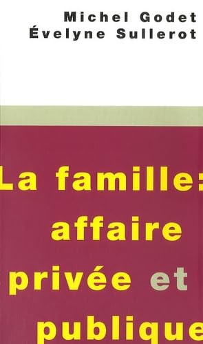 Stock image for La famille : affaire prive et publique for sale by Ammareal