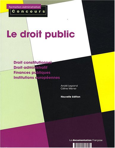 Beispielbild fr Le Droit Public : Catgories A Et B : Droit Constitutionnel, Droit Administratif, Finances Publiques zum Verkauf von RECYCLIVRE