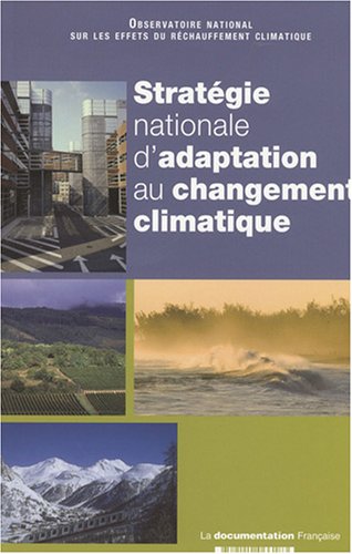 Beispielbild fr Stratgie nationale d'adaptation au changement climatique zum Verkauf von Ammareal