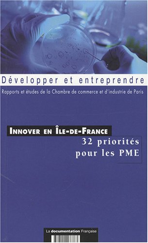 Beispielbild fr Innover en Ile-de-France : 32 priorits pour les PME zum Verkauf von Ammareal