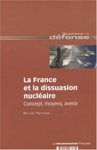 la France et la dissuasion nuclÃ©aire (9782110067685) by Bruno Tertrais