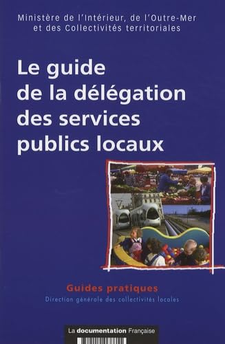 Beispielbild fr Le guide de la dlgation des services publics locaux zum Verkauf von Ammareal