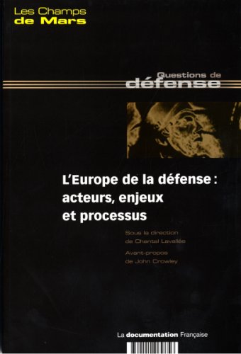 Beispielbild fr L'Europe de la dfense : acteurs, enjeux et processus- Champs de Mars n19 zum Verkauf von medimops