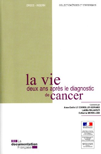 Beispielbild fr La vie deux ans aprs le diagnostic de cancer zum Verkauf von Ammareal
