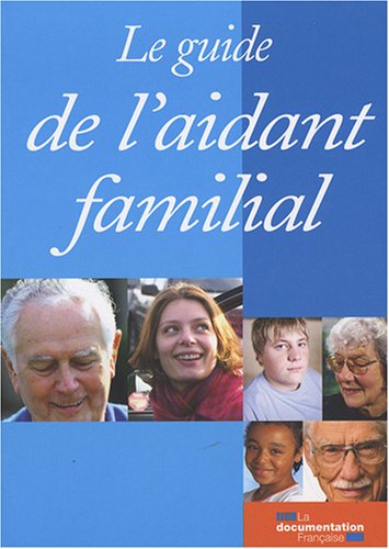 Beispielbild fr Le guide de l'aidant familial zum Verkauf von Ammareal