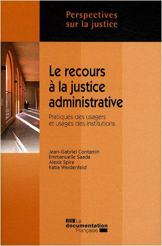 Beispielbild fr Le recours  la justice administrative : Pratiques des usagers et usages des institutions zum Verkauf von Ammareal