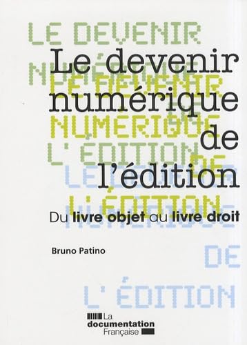 Stock image for Le devenir numrique de l'dition : Du livre objet au livre droit for sale by Ammareal