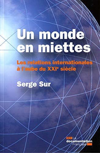 Beispielbild fr Un monde en miettes. Les relations internationales  l'aube du XXIe sicle zum Verkauf von Ammareal