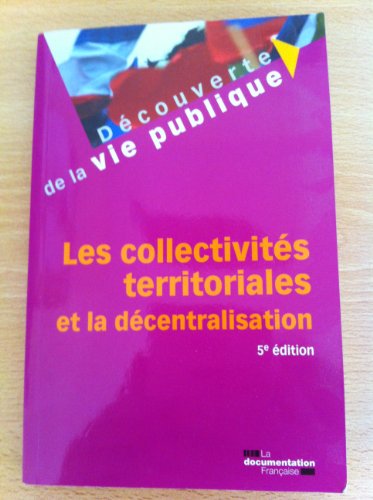 Beispielbild fr Les collectivit s territoriales et la d centralisation - 5e  dition Boeuf, Jean-Luc and Magnan, Manuela zum Verkauf von LIVREAUTRESORSAS