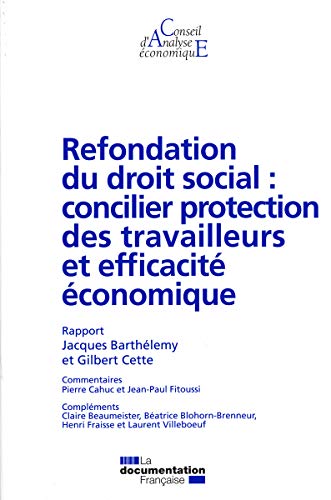 Beispielbild fr Refondation du droit social : concilier protection des travailleurs et efficacit conomique (CAE n.88) zum Verkauf von Ammareal