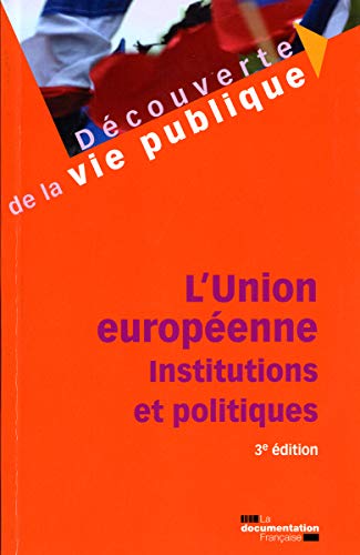 Beispielbild fr L'Union europenne - Institutions et politiques zum Verkauf von Ammareal