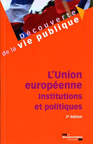 9782110080882: L'Union Europenne: Institutions et politiques (Dcouverte de la vie publique)