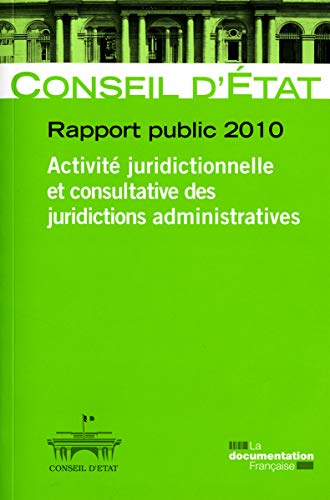 Imagen de archivo de Rapport public 2010 : Activit juridictionnelle et consultative des juridictions administratives a la venta por medimops