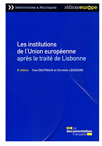 Beispielbild fr Les institutions de l'Union europenne aprs le trait de Lisbonne - 8e dition zum Verkauf von medimops