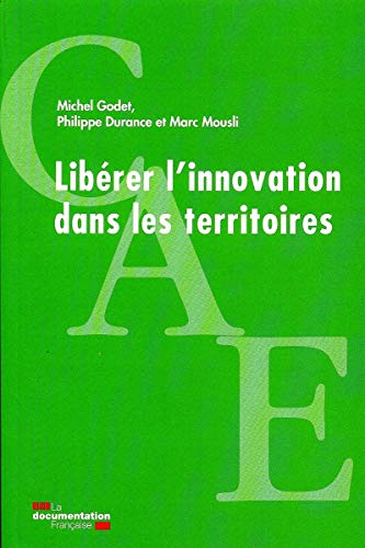 Stock image for Lib rer l'innovation dans les territoires Godet, Michel for sale by LIVREAUTRESORSAS